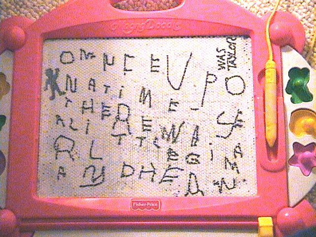 Taylor's first story (can you see it?):  "Once upon a time there was a little girl and her name WAS TAYLOR"